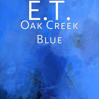 E.T. - Oak Creek Blue