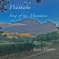 Rika Cronje - Wathaba - Song of the Mountains