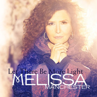 Melissa Manchester - Let There Be More Light