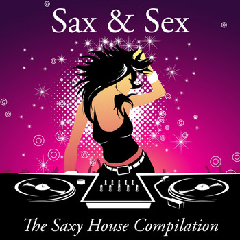 Various Artists - Sax & Sex - The Saxy House Compilation