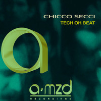 Chicco Secci - Tech Oh Beat Original Mix