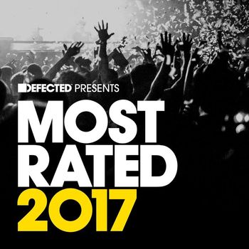 Various Artists - Defected Presents Most Rated 2017