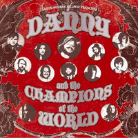 Danny & The Champions Of The World - Danny & The Champions of the World