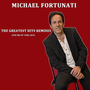 Michael Fortunati - The Greatest Hits Remixes (1986-2016)