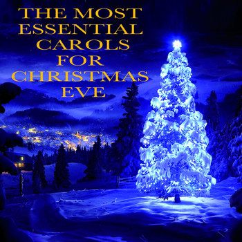 Various Artists - The Most Essential Carols for Christmas Eve