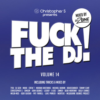 DJ Zone - Fuck the DJ!, Vol. 14 (Mixed by DJ Zone) (Christopher S Presents [Explicit])