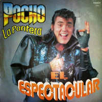 Pocho La Pantera - El Espectacular