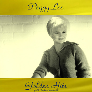 Peggy Lee - Peggy Lee Golden Hits (All Tracks Remastered)