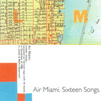 Air Miami - Sixteen Songs
