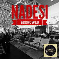 Nadesi - Borrowed