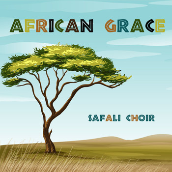 Safali Choir - African Grace