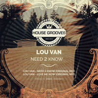 Lou Van - Need 2 Know