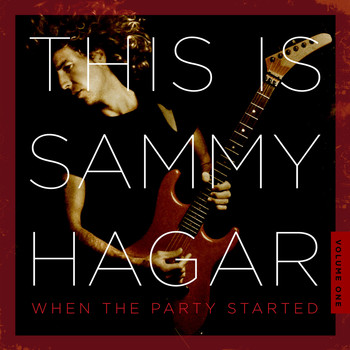Sammy Hagar - This Is Sammy Hagar: When the Party Started, Volume 1