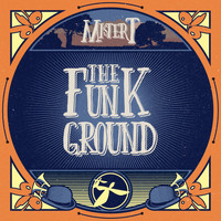 Mister T. - The Funk Ground