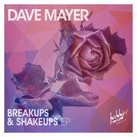 Dave Mayer - Breakups & Shakeups EP