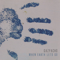 Gazpacho - When Earth Lets Go (Remastered)