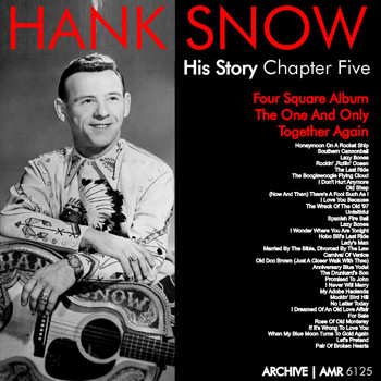 Hank Snow - The Hank Snow (1914-1999) History - Chapter Five