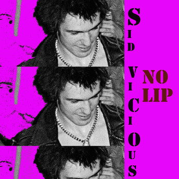 Sid Vicious - No Lip (Explicit)