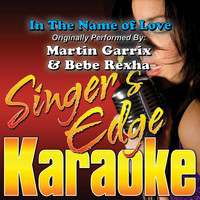 Singer's Edge Karaoke - In the Name of Love (Originally Performed by Martin Garrix & Bebe Rexha) [Instrumental]