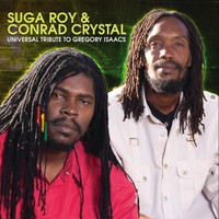 Suga Roy & Conrad Crystal - Universal Tribute to Gregory Isaacs