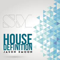 Jason Xmoon - House Definition