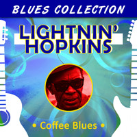 Lightnin' Hopkins - Blues Collection - Coffee Blues