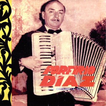 Porfirio Díaz y Su Orquesta Típica - Porfirio Díaz y Su Orquesta Típica