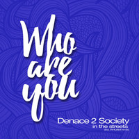 Denace 2 Society - In the Streets