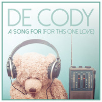 De Cody - A Song For (For This One Love)