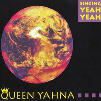 Queen Yahna - Singing Yeah Yeah
