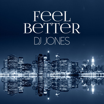 Dj Jones - Feel Better
