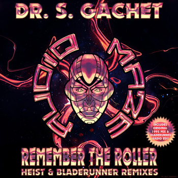DR S Gachet,  Bladerunner & Heist - Remember The Roller Remixes