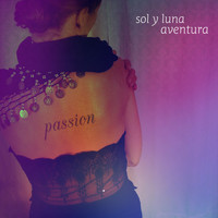 Sol Y Luna Aventura - Passion (Sensuous Ibiza Mix)