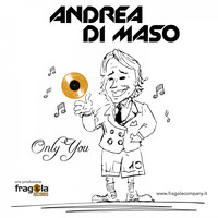 Andrea Di Maso - Only You