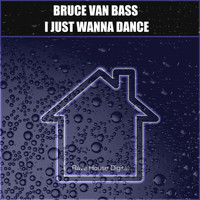 Bruce Van Bass - I Just Wanna Dance
