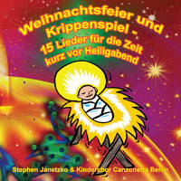 Stephen Janetzko & Kinderchor Canzonetta Berlin - Weihnachtsfeier und Krippenspiel - 15 Lieder für die Zeit kurz vor Heiligabend