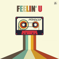 Monoloop - Feelin' U