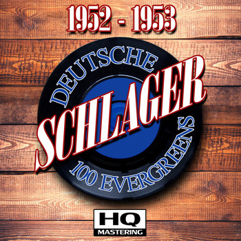 Various Artists - Deutsche Schlager 1952 - 1953 (100 Evergreens HQ Mastering)