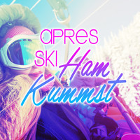 Apres Ski - Ham Kummst