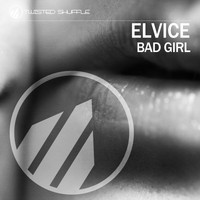 Elvice - Bad Girl