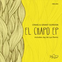 Craig & Grant Gordon - El Chapo EP