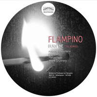 Flampino - Burn Me - The Remixes
