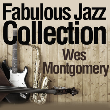 Wes Montgomery - Fabulous Jazz Collection