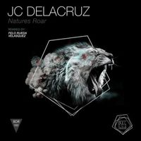 JC Delacruz - Natures Roar