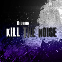 Cioran - Kill The Noise