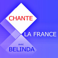 Belinda - Chante La France