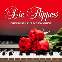 Die Flippers - Drei Rosen für die Ewigkeit