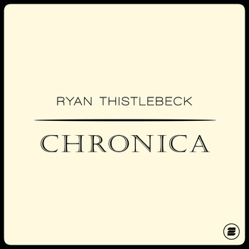 Ryan Thistlebeck - Chronica