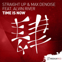 Straight Up & Max Denoise feat. Alvin River - Time Is Now