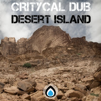 Critycal Dub - Desert Island